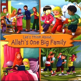 Let’s Think About Allah’s One Big Family